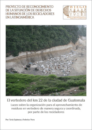 El vertedero del km 22 de la ciudad de Guatemala. Luces sobre la organización para el aprovechamiento de residuos en vertedero de manera segura y coordinada por parte de los recicladores thumbnail